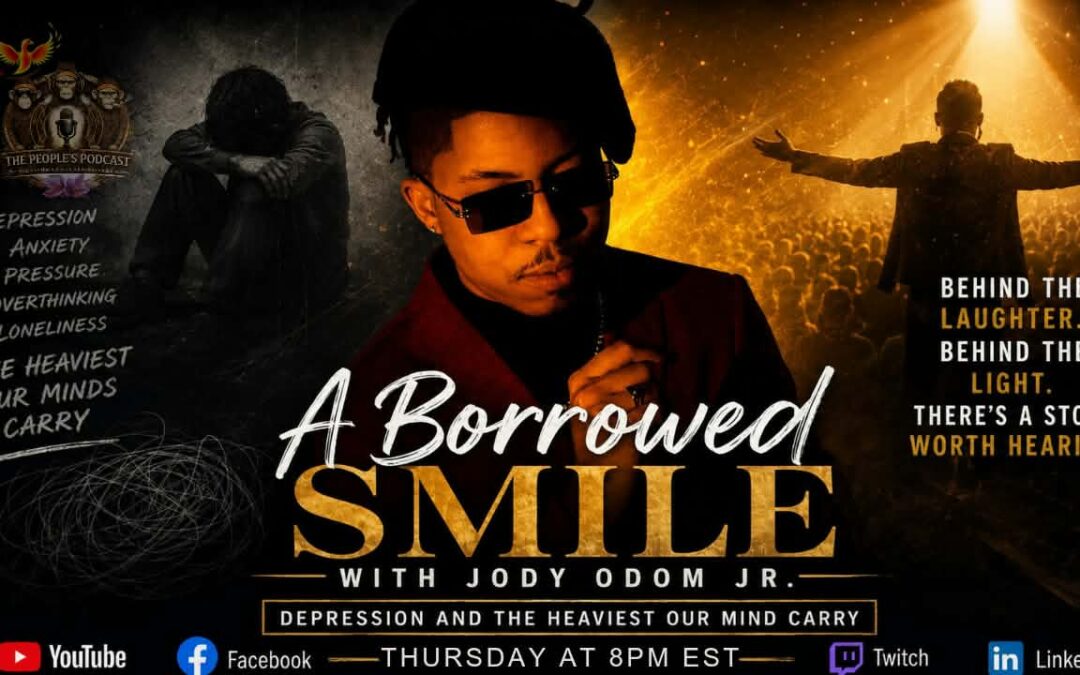 A Borrowed Smile with Jody Odom Jr. on The People's Podcast, exploring depression, mental health, emotional weight and the stories behind a smile.