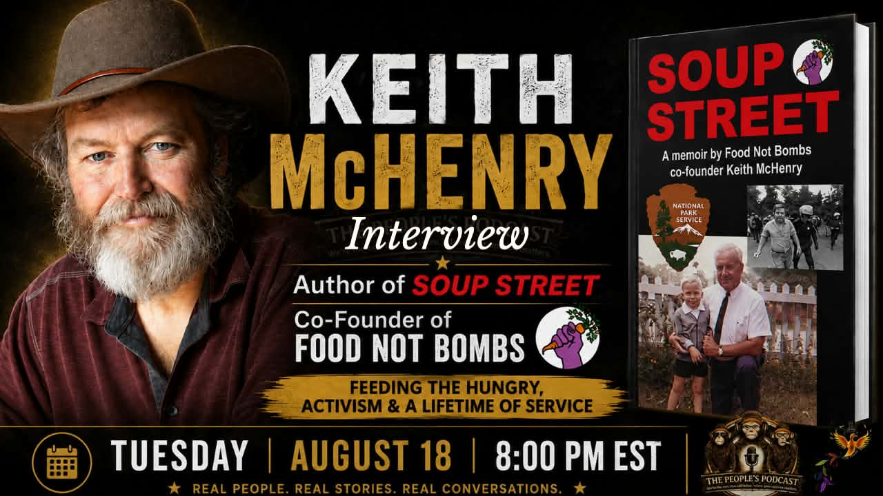 Keith McHenry, co-founder of Food Not Bombs, guest on The People’s Podcast August 18, 2026