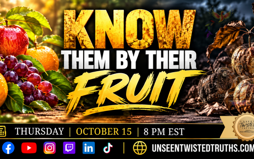 KNOW THEM BY THEIR FRUIT