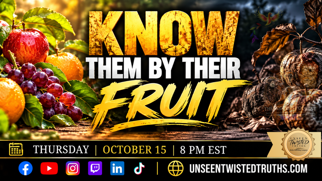 Promotional graphic for The People’s Podcast episode “Know Them by Their Fruit,” airing Thursday, October 15 at 8 PM EST on Unseen Twisted Truths.